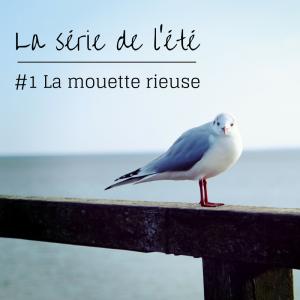 la série de l'été: la mouette rieuse