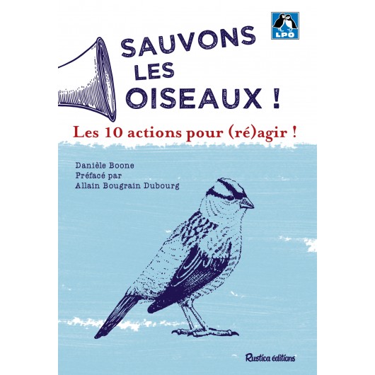 sauvons-les-oiseaux-10-actions-pour-reagir- un livre de la sélection du Bird-Blog d'une histoire de plumes