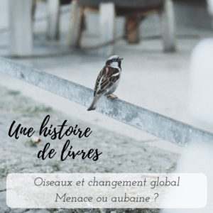 Une histoire de livres: oiseaux et changement global de jacques blondel, un livre à découvrir dans le nouvel article du Bird-Blog d'Une histoire de plumes