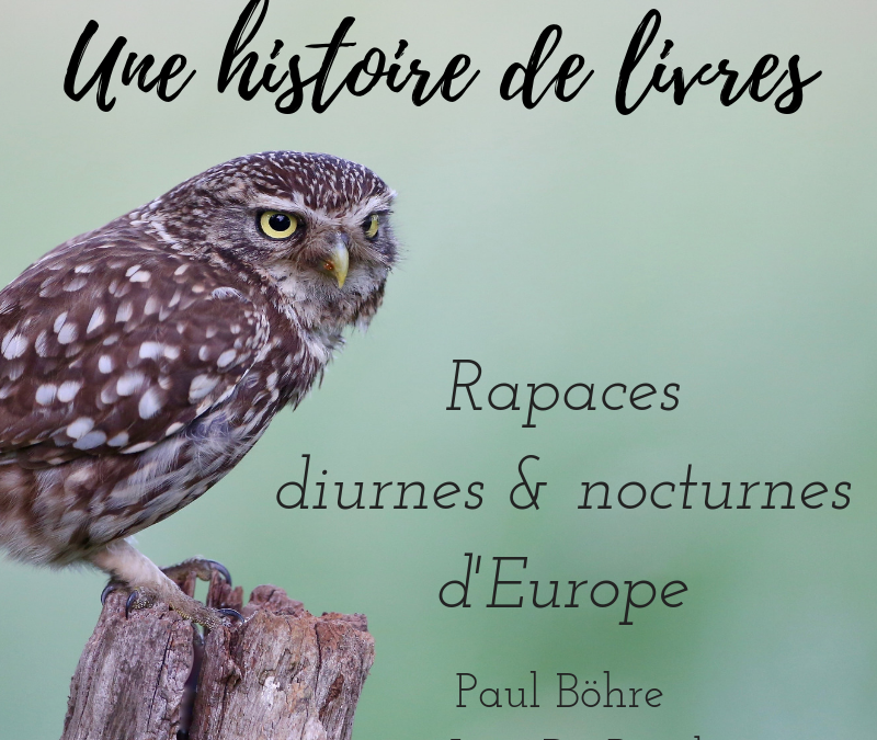 Une histoire de livres: « Rapaces diurnes et nocturnes d’Europe »